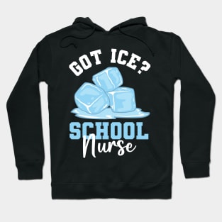 Got Ice School Nurse Hoodie